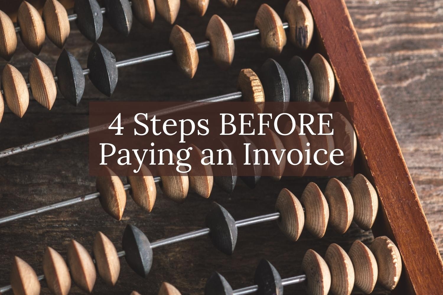 4 Steps Before Paying an Invoice to Ensure Expenses are Legit