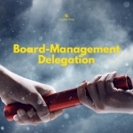 Board - Management Delegation