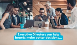 Executive Directors can help boards make better decisions