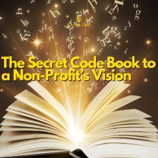 The Secret Code Book to a Non-Profit’s Vision