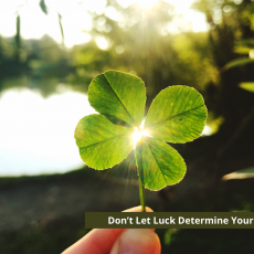 Quick Win – Don’t Let Luck Determine Your Success